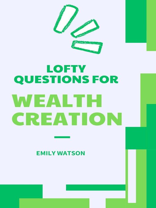 Title details for Lofty Questions for Wealth Creation by Emily Watson - Available
